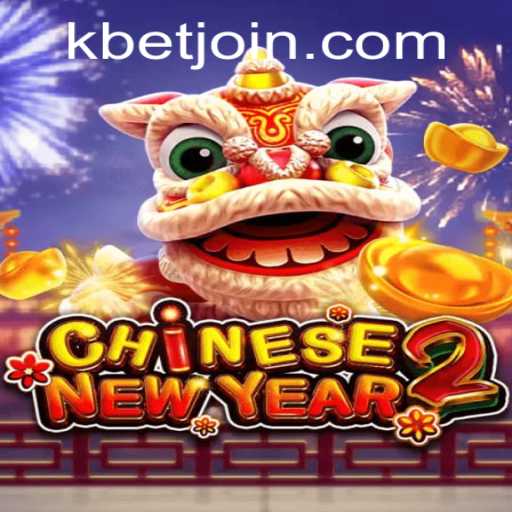 Exploring CHINESENEWYEAR2: An Immersive Adventure in the World of Kbet