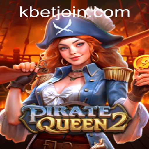 Discovering the Adventurous World of PirateQueen2 with kbet