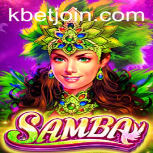 Samba: A Vibrant Game Experience with Kbet